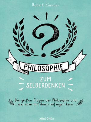 cover image of Philosophie zum Selberdenken. Denksportaufgaben zum Erkenntnisgewinn